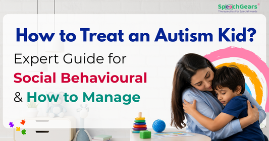 How to Treat an Autism Kid: Expert Guide for Behavior & Social