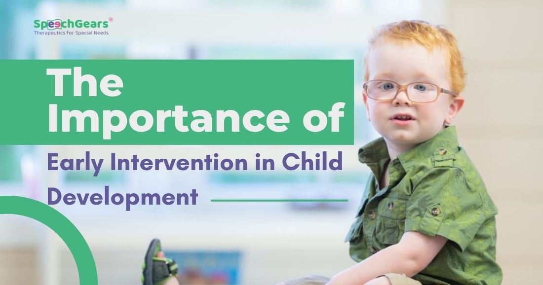 The Importance of Early Intervention in Child Development