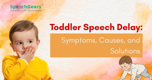 Toddler Speech Delay: Symptoms, Causes, and Solutions